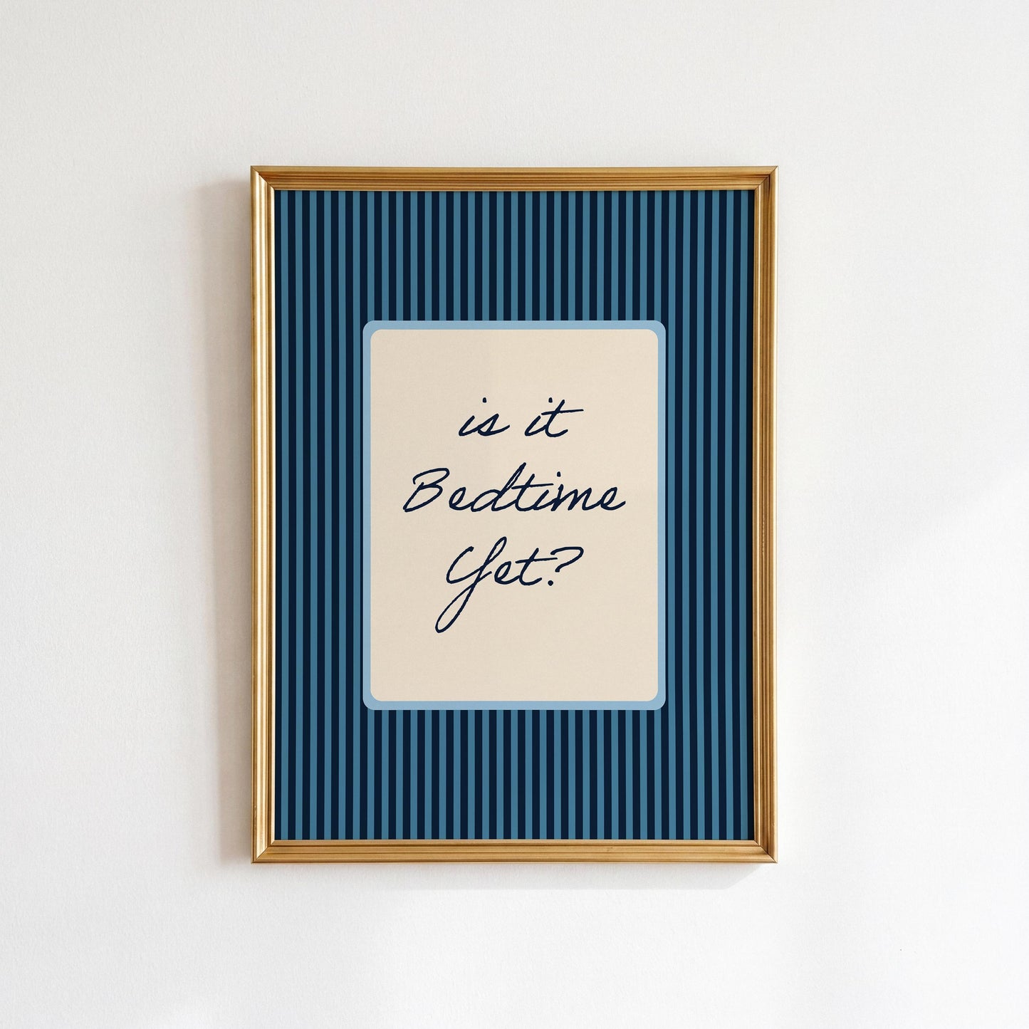 Blue Is It Bedtime Yet Print