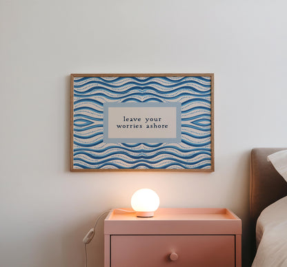 Leave Your Worries Ashore Print