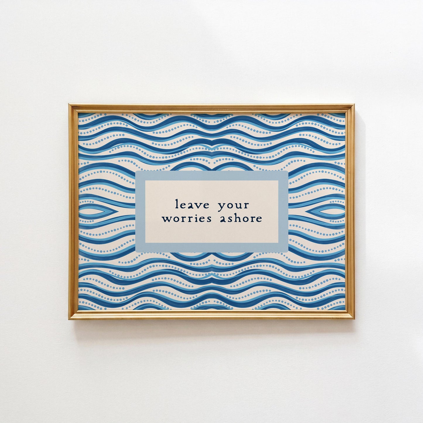 Leave Your Worries Ashore Print