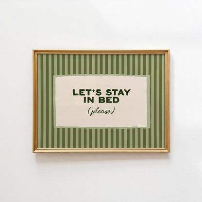 Green Let's Stay In Bed Print
