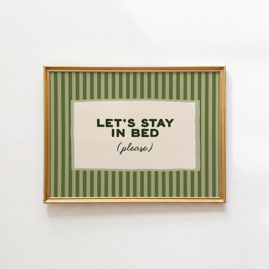 Green Let's Stay In Bed Print