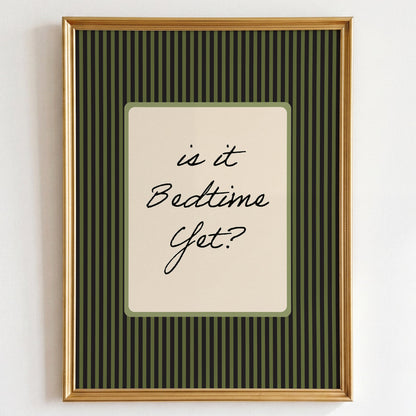 Is It Bedtime Yet Print