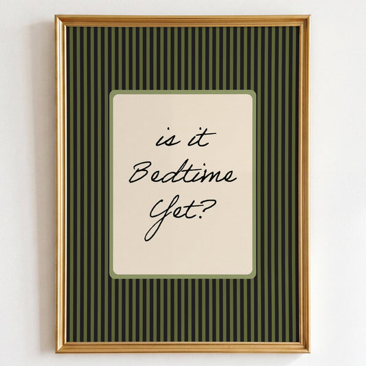 Is It Bedtime Yet Print