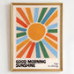 Good Morning Sunshine Print