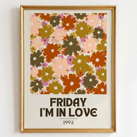Friday I'm In Love Print