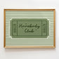 Homebody Club Ticket Print